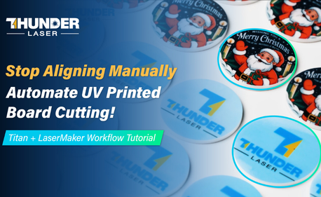 Arrêtez l'alignement manuel! Coupez facilement les cartes imprimées UV avec Titan & LaserMaker