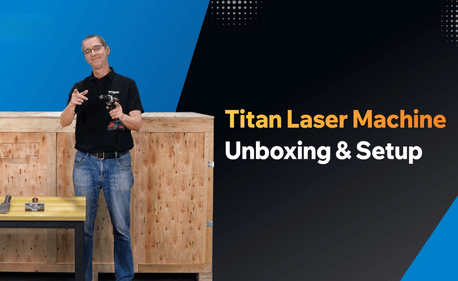 Nouveau à la machine de laser de titan? Guide étape par étape Unboxing & Setup