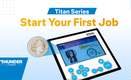 Comment commencer votre premier travail sur la machine laser Titan Pro